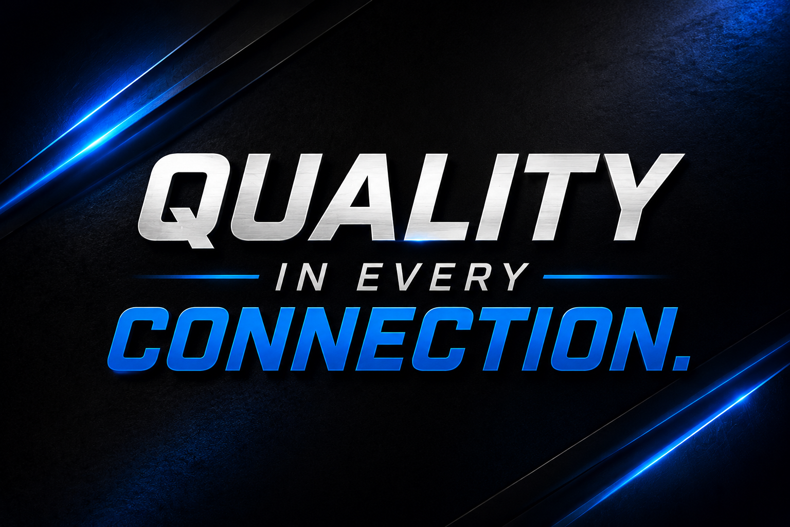 Quality in every connection